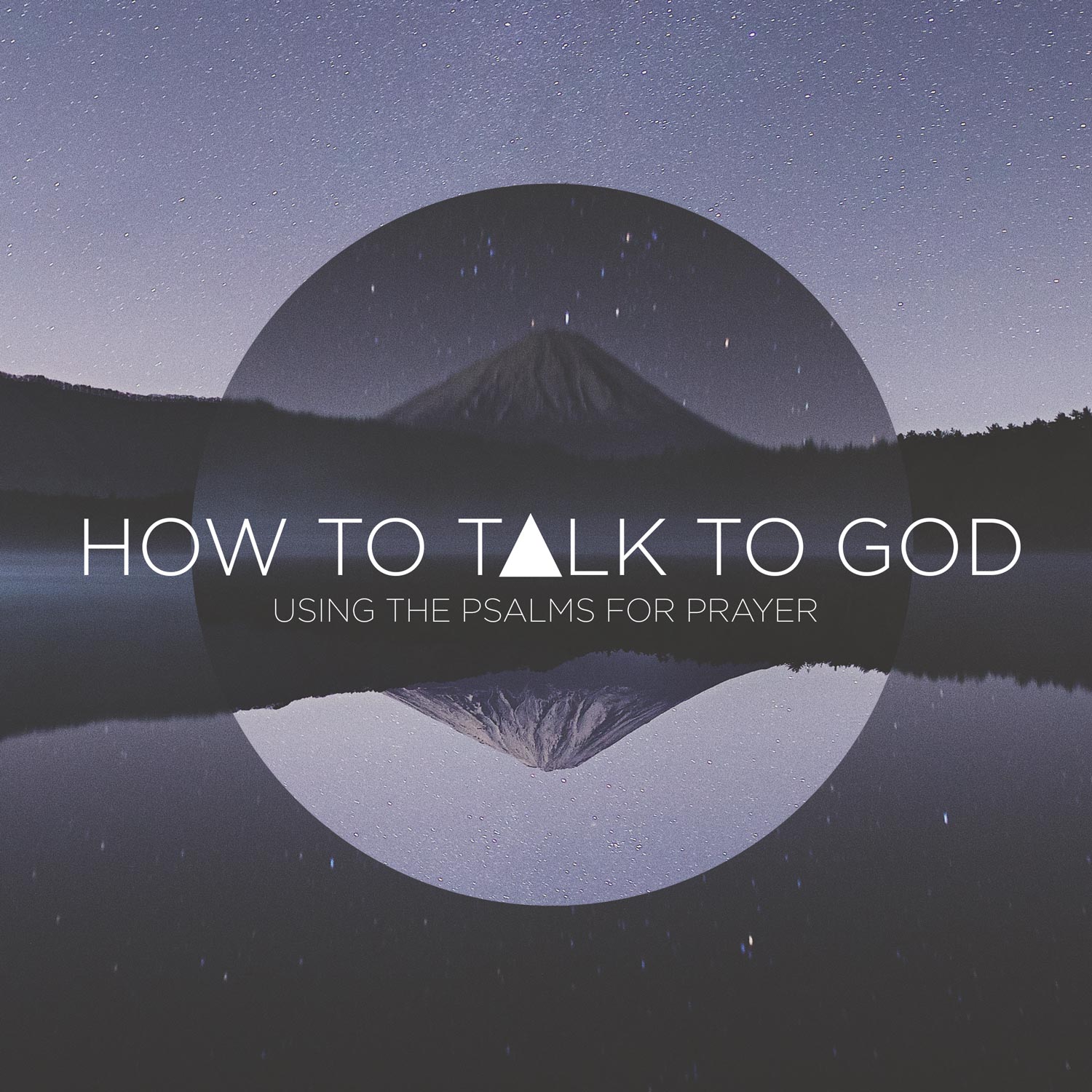 How To Talk To God - Grace Community Church