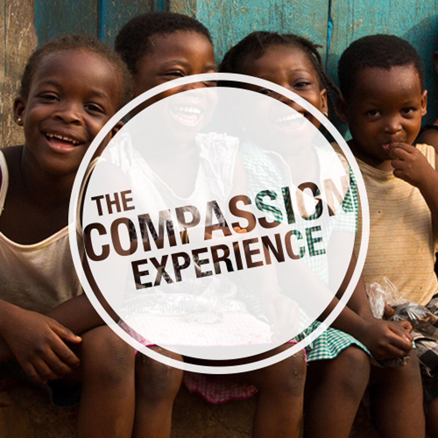 The Compassion Experience - Grace Community Church