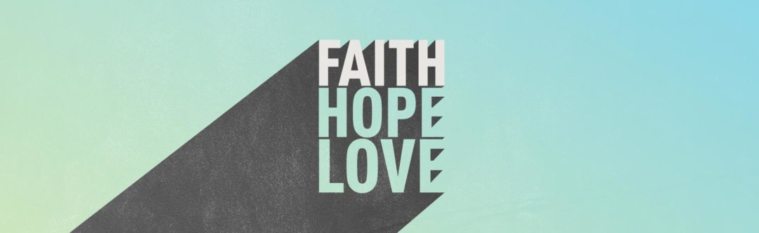 Faith - Hope - Love - Grace Community Church