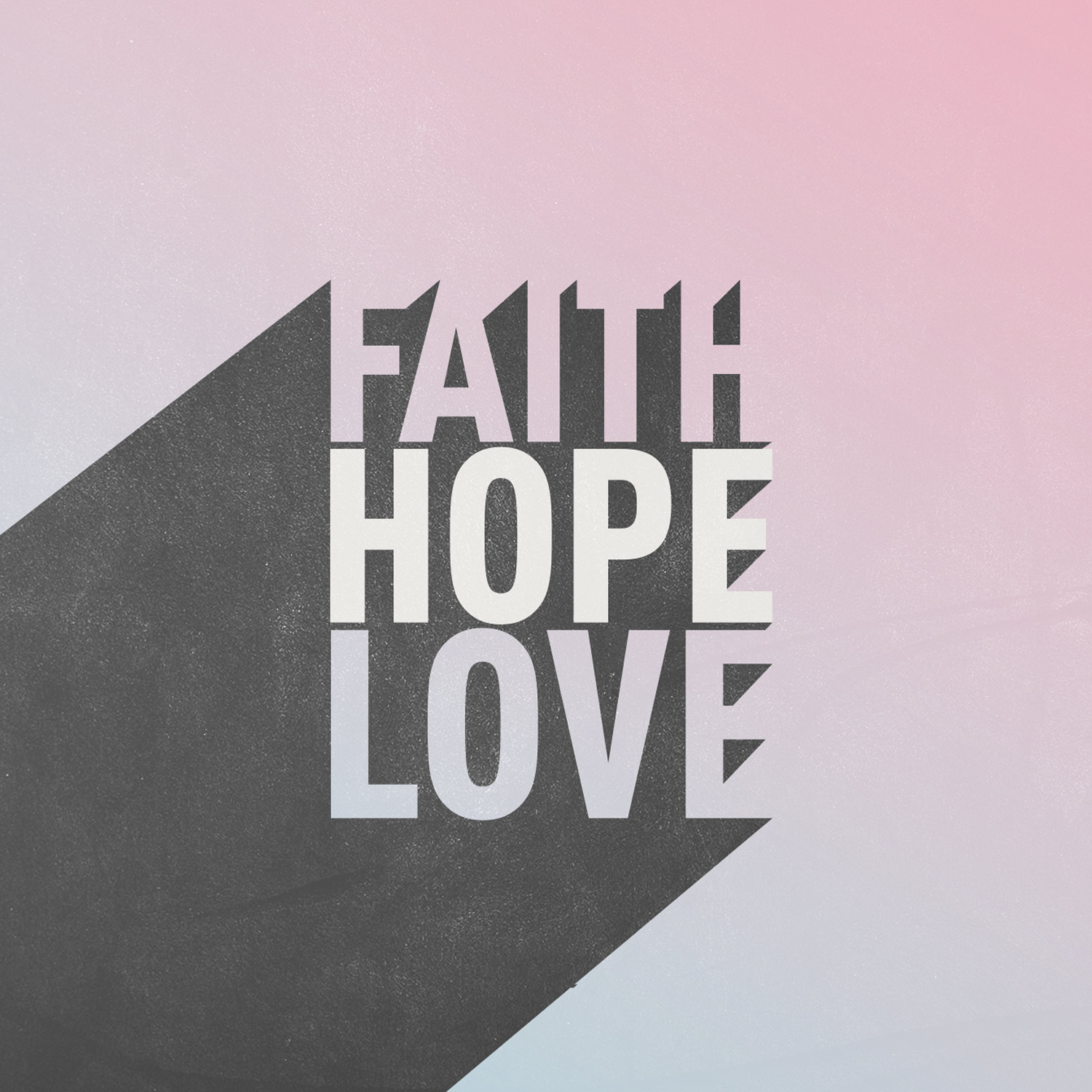 Faith - Hope - Love - Part 2 - Grace Community Church